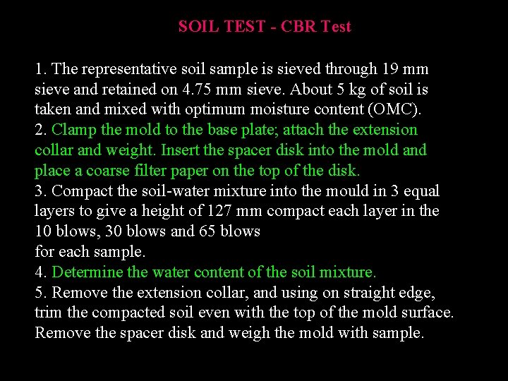 SOIL TEST - CBR Test 1. The representative soil sample is sieved through 19