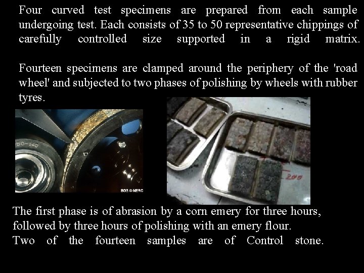 Four curved test specimens are prepared from each sample undergoing test. Each consists of