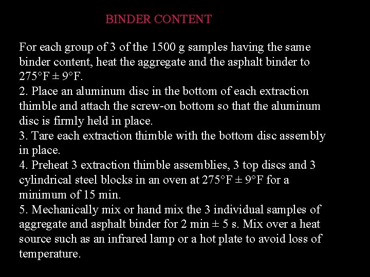 BINDER CONTENT For each group of 3 of the 1500 g samples having the
