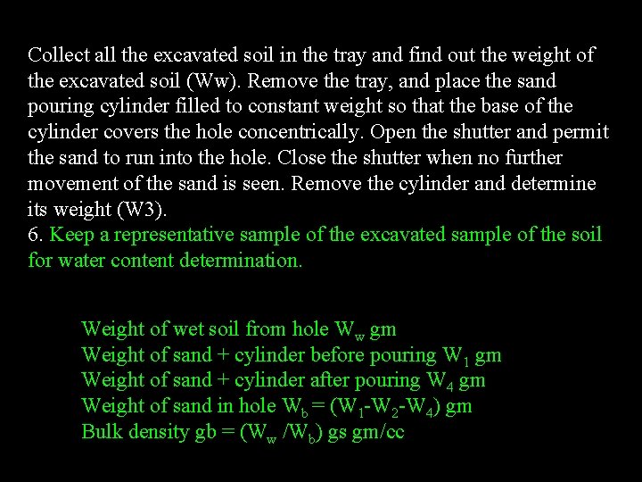 Collect all the excavated soil in the tray and find out the weight of