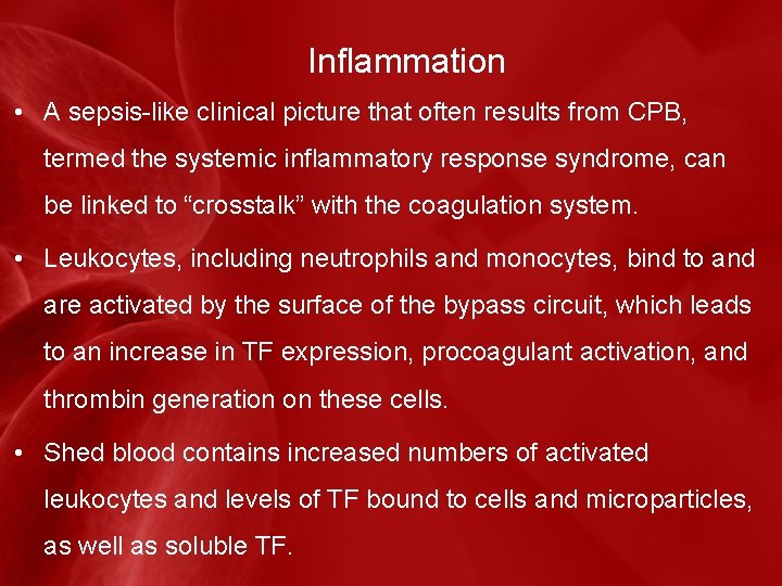 Inflammation • A sepsis-like clinical picture that often results from CPB, termed the systemic