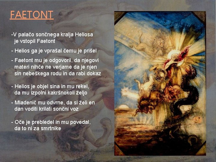 FAETONT -V palačo sončnega kralja Heliosa je vstopil Faetont - Helios ga je vprašal