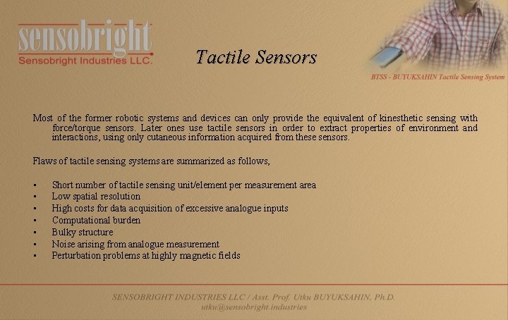 Tactile Sensors Most of the former robotic systems and devices can only provide the