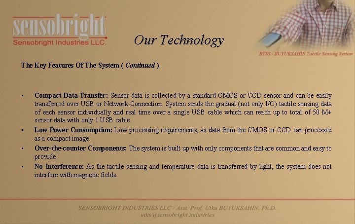 Our Technology The Key Features Of The System ( Continued ) • • Compact