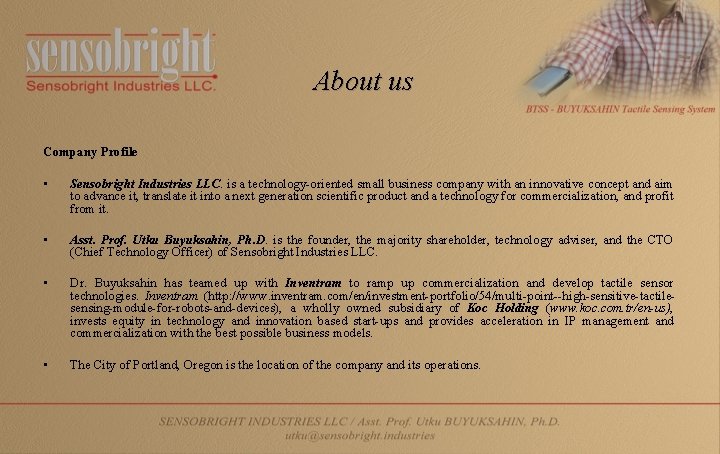 About us Company Profile • Sensobright Industries LLC. is a technology-oriented small business company