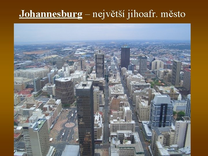 Johannesburg – největší jihoafr. město 