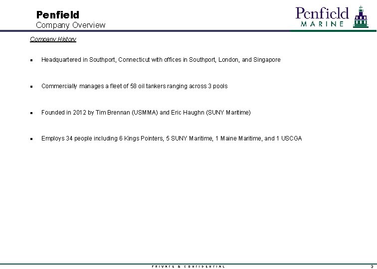 Penfield Company Overview Company History n Headquartered in Southport, Connecticut with offices in Southport,