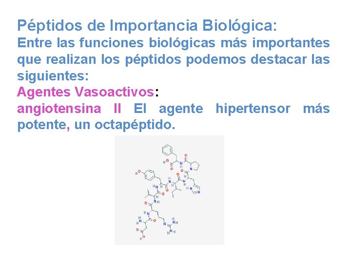 Péptidos de Importancia Biológica: Entre las funciones biológicas más importantes que realizan los péptidos