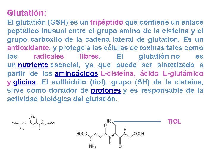 Glutatión: El glutatión (GSH) es un tripéptido que contiene un enlace peptídico inusual entre