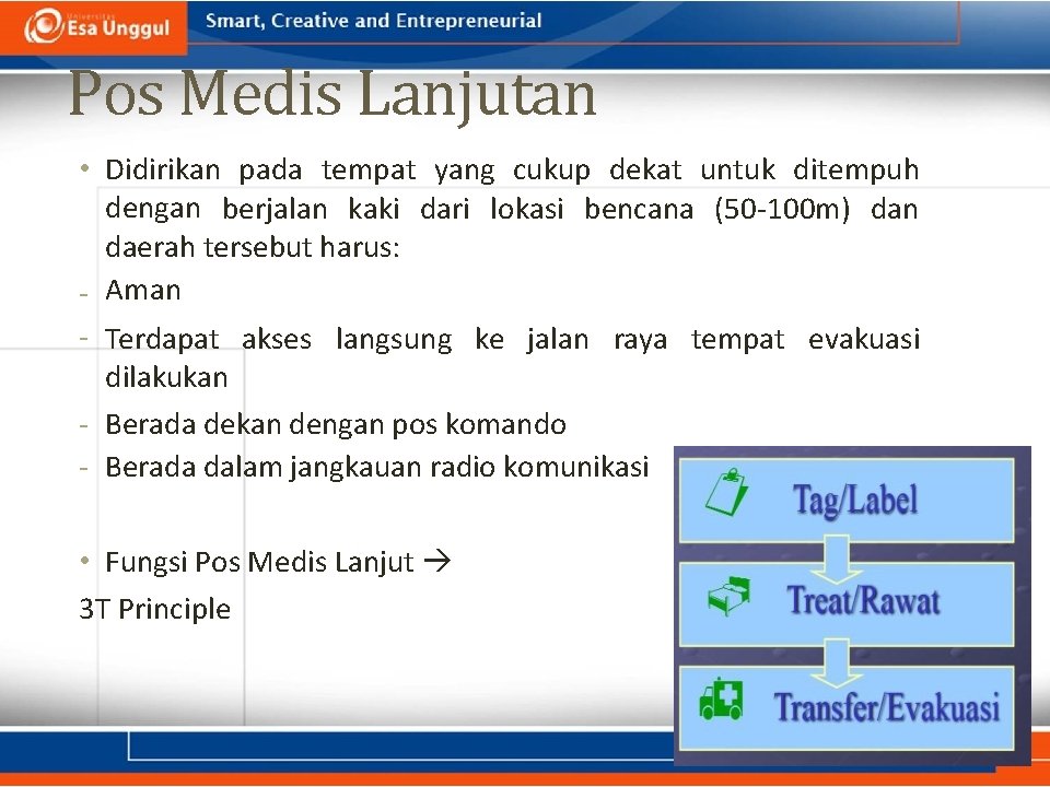 Pos Medis Lanjutan • Didirikan pada tempat yang cukup dekat untuk ditempuh dengan berjalan