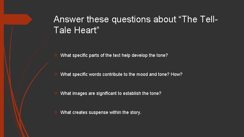 Answer these questions about “The Tell. Tale Heart” What specific parts of the text