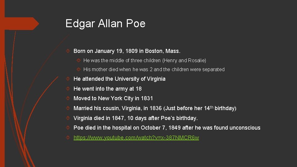 Edgar Allan Poe Born on January 19, 1809 in Boston, Mass. He was the