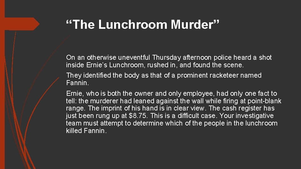 “The Lunchroom Murder” On an otherwise uneventful Thursday afternoon police heard a shot inside