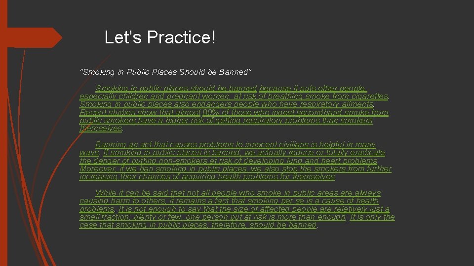 Let’s Practice! "Smoking in Public Places Should be Banned" Smoking in public places should