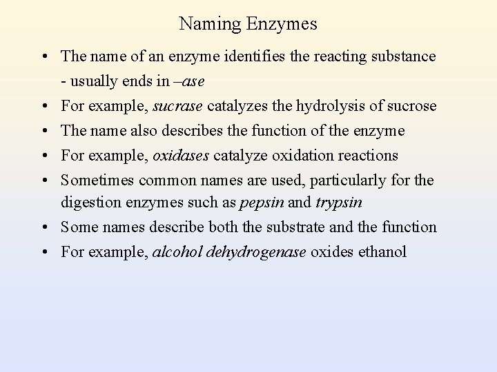 Naming Enzymes • The name of an enzyme identifies the reacting substance - usually
