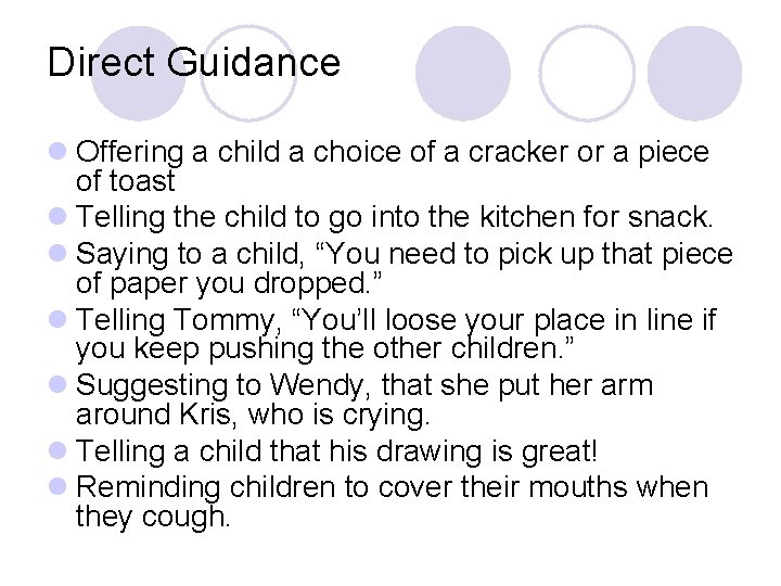 Direct Guidance l Offering a child a choice of a cracker or a piece