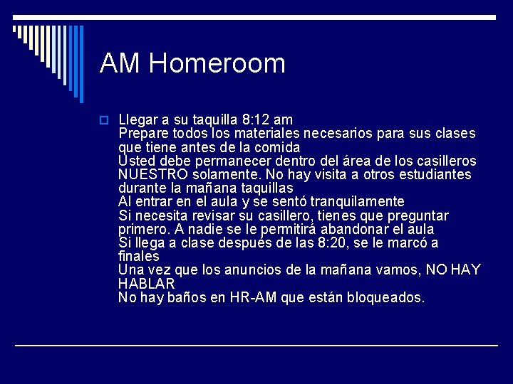 AM Homeroom o Llegar a su taquilla 8: 12 am Prepare todos los materiales