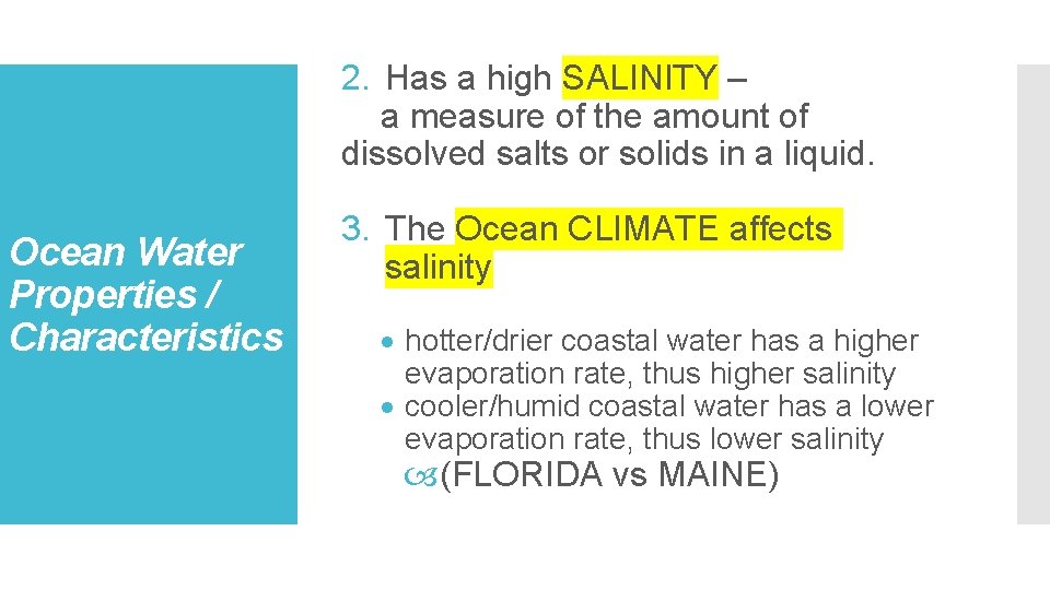 2. Has a high SALINITY – a measure of the amount of dissolved salts