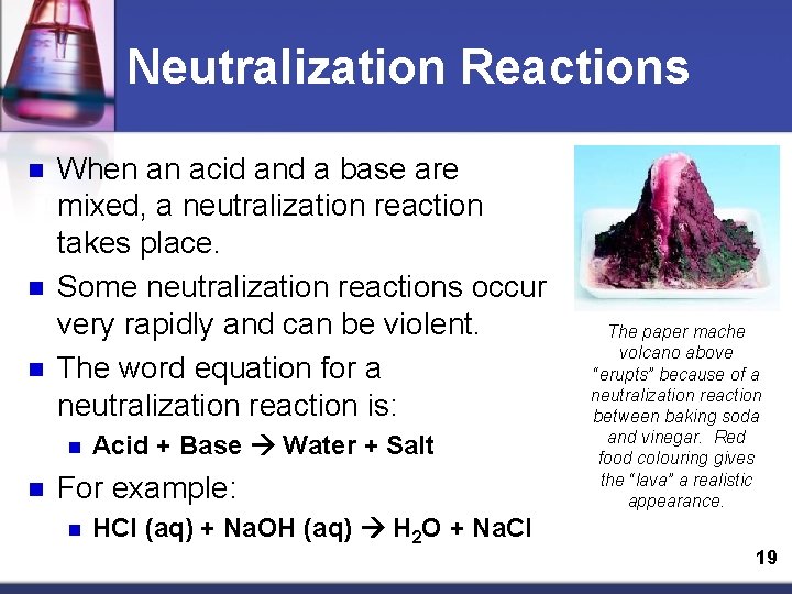 Neutralization Reactions n n n When an acid and a base are mixed, a
