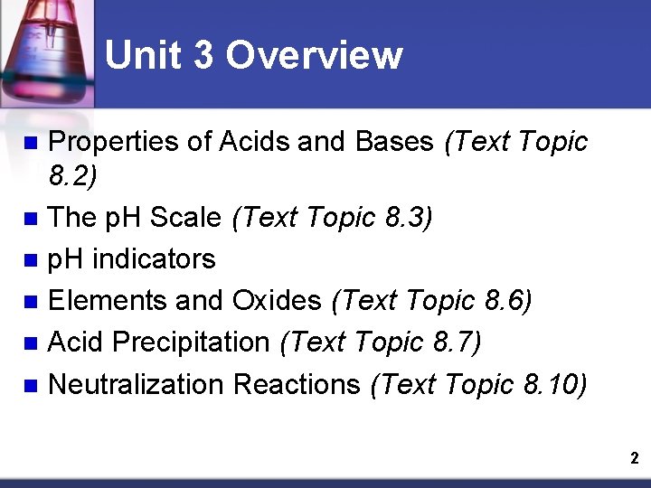 Unit 3 Overview Properties of Acids and Bases (Text Topic 8. 2) n The