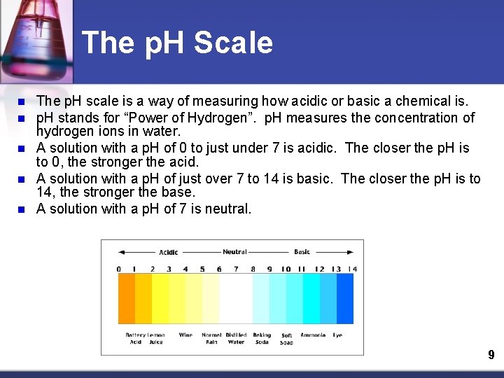 The p. H Scale n n n The p. H scale is a way