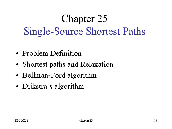 Chapter 25 Single-Source Shortest Paths • • Problem Definition Shortest paths and Relaxation Bellman-Ford