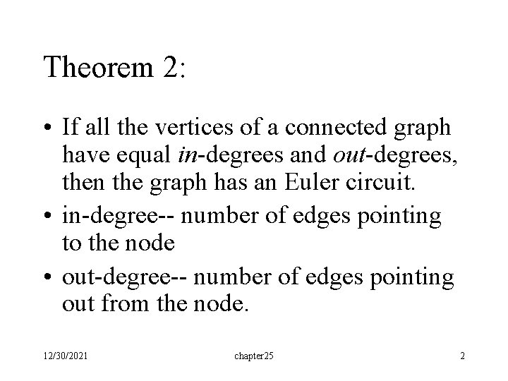 Theorem 2: • If all the vertices of a connected graph have equal in-degrees