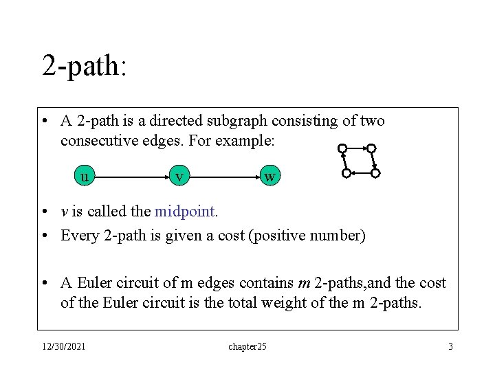 2 -path: • A 2 -path is a directed subgraph consisting of two consecutive