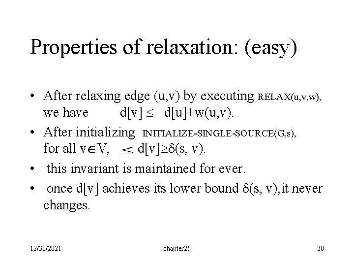Properties of relaxation: (easy) • After relaxing edge (u, v) by executing RELAX(u, v,