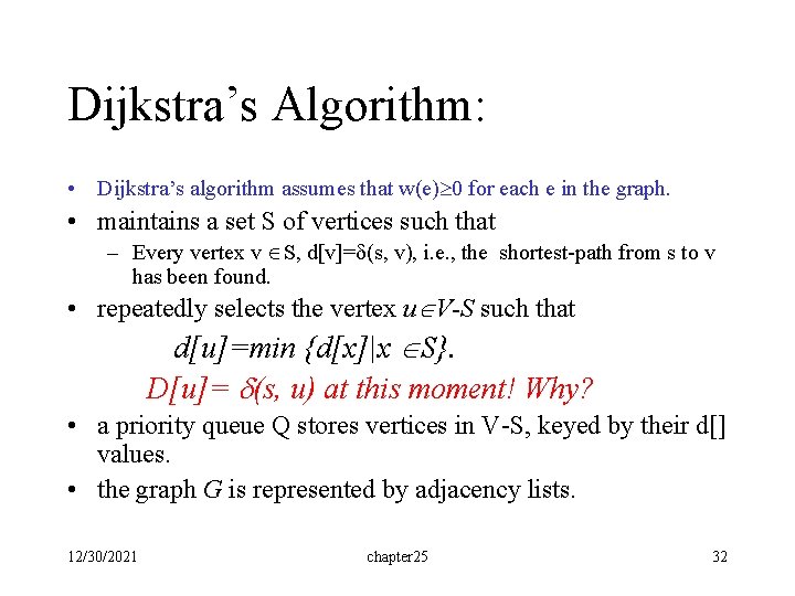 Dijkstra’s Algorithm: • Dijkstra’s algorithm assumes that w(e) 0 for each e in the