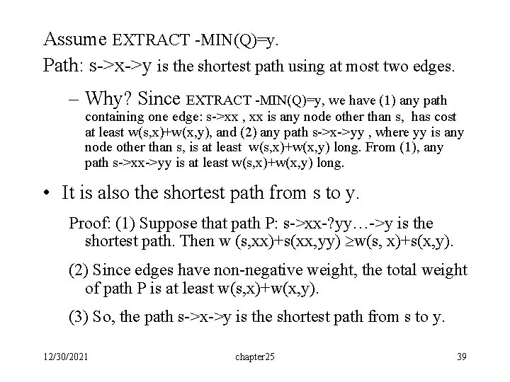 Assume EXTRACT -MIN(Q)=y. Path: s->x->y is the shortest path using at most two edges.