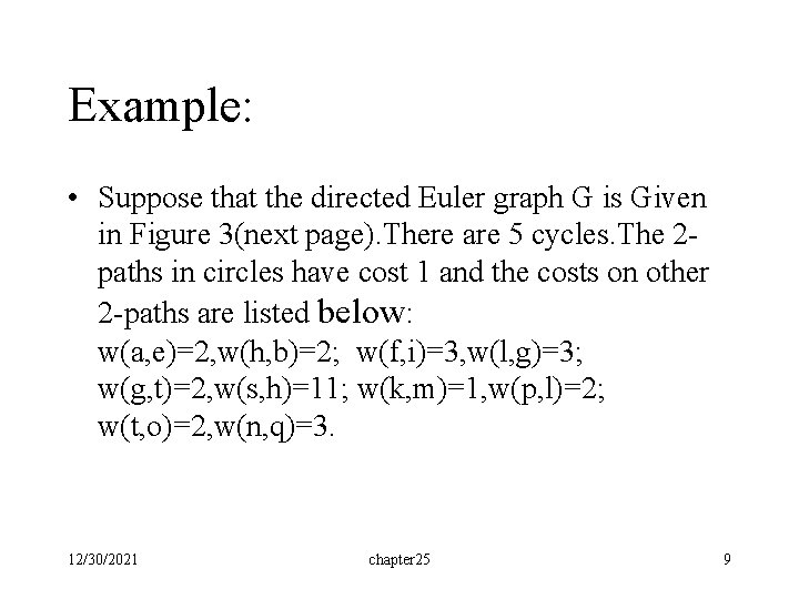Example: • Suppose that the directed Euler graph G is Given in Figure 3(next