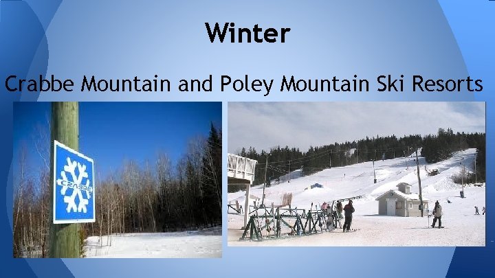 Winter Crabbe Mountain and Poley Mountain Ski Resorts 
