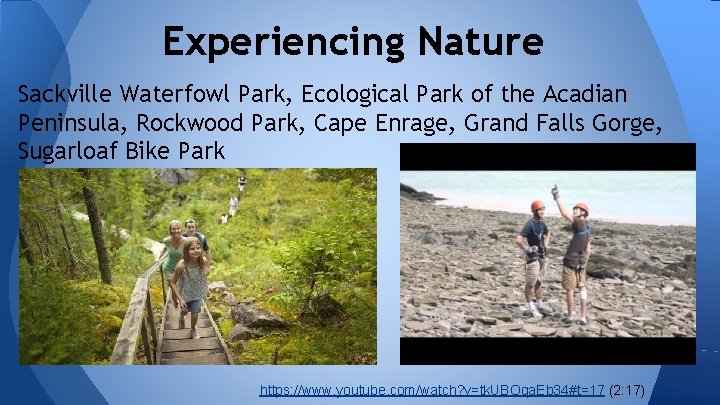 Experiencing Nature Sackville Waterfowl Park, Ecological Park of the Acadian Peninsula, Rockwood Park, Cape