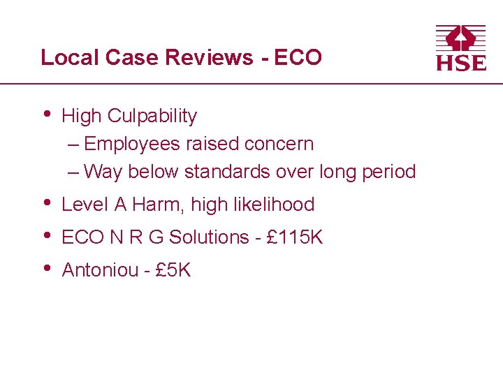 Local Case Reviews - ECO • High Culpability – Employees raised concern – Way