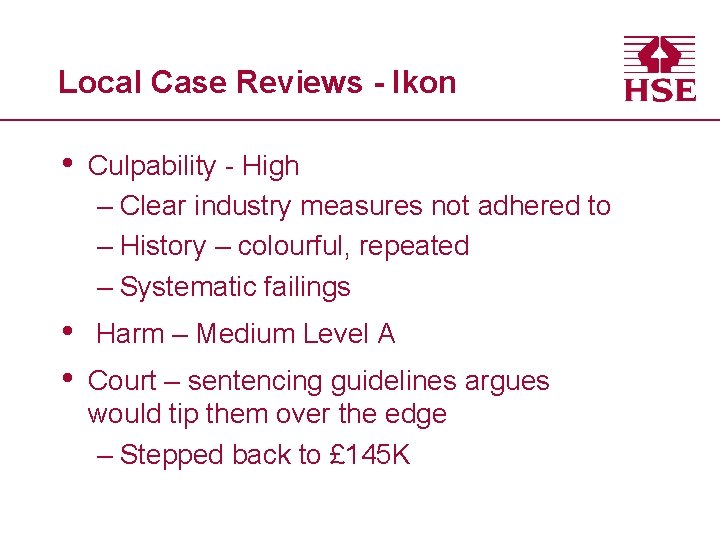 Local Case Reviews - Ikon • Culpability - High – Clear industry measures not