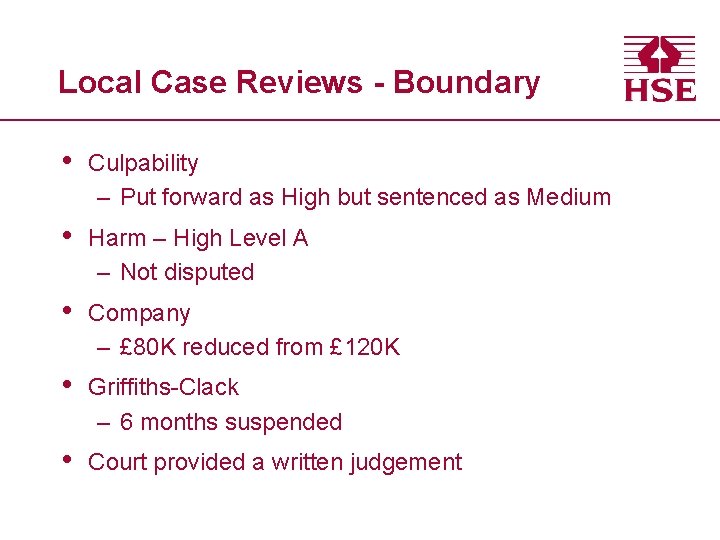 Local Case Reviews - Boundary • Culpability – Put forward as High but sentenced