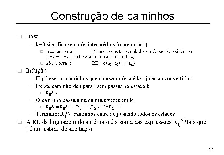 Construção de caminhos q Base – k=0 significa sem nós intermédios (o menor é