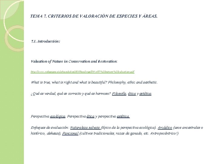 TEMA 7. CRITERIOS DE VALORACIÓN DE ESPECIES Y ÁREAS. 7. 1. Introducción: Valuation of