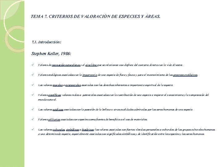 TEMA 7. CRITERIOS DE VALORACIÓN DE ESPECIES Y ÁREAS. 7. 1. Introducción: Stephen Keller,