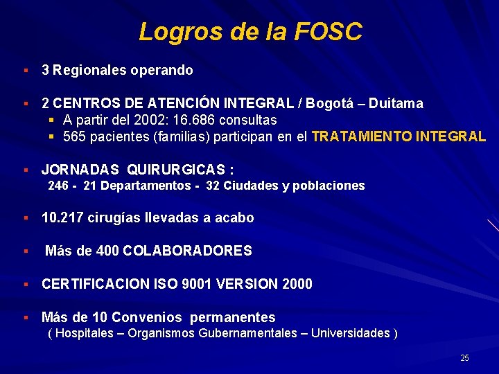 Logros de la FOSC § 3 Regionales operando § 2 CENTROS DE ATENCIÓN INTEGRAL