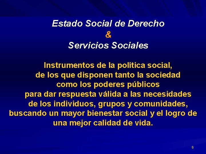 Estado Social de Derecho & Servicios Sociales Instrumentos de la política social, de los