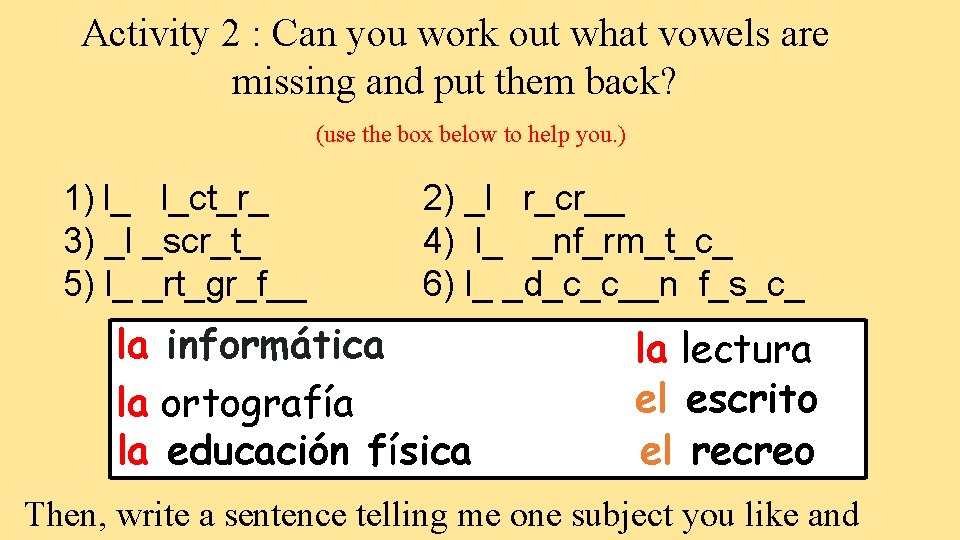 Activity 2 : Can you work out what vowels are missing and put them