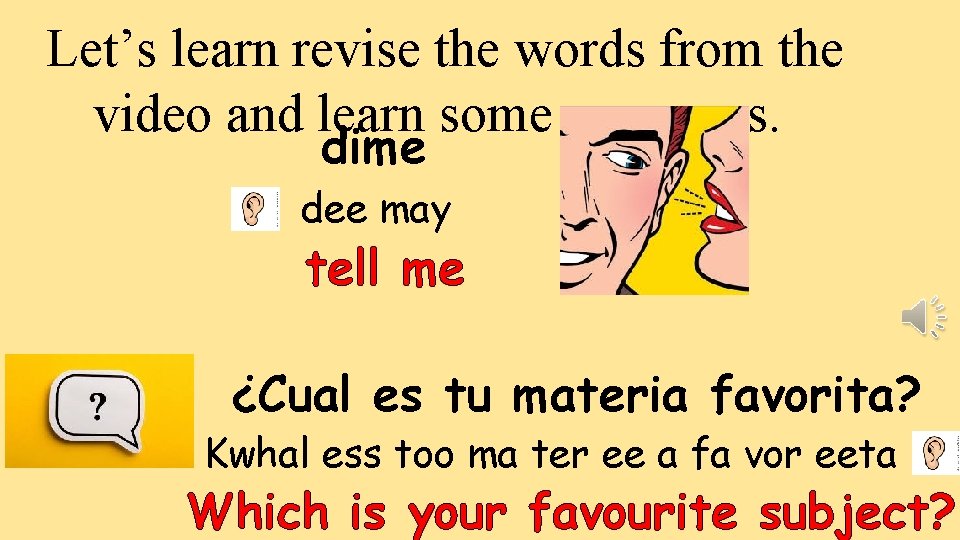 Let’s learn revise the words from the video and learn some new ones. dime