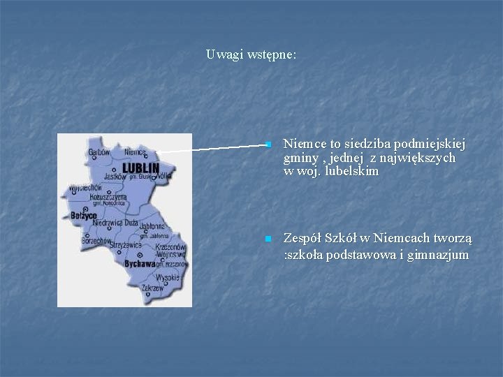 Uwagi wstępne: n Niemce to siedziba podmiejskiej gminy , jednej z największych w woj.