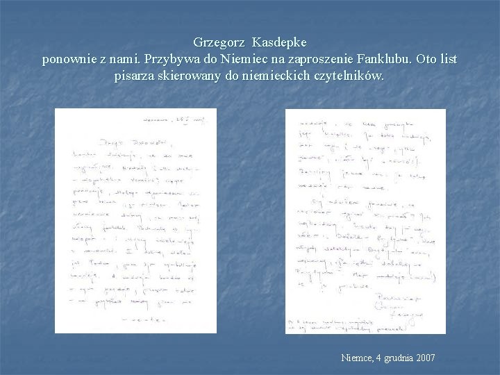 Grzegorz Kasdepke ponownie z nami. Przybywa do Niemiec na zaproszenie Fanklubu. Oto list pisarza