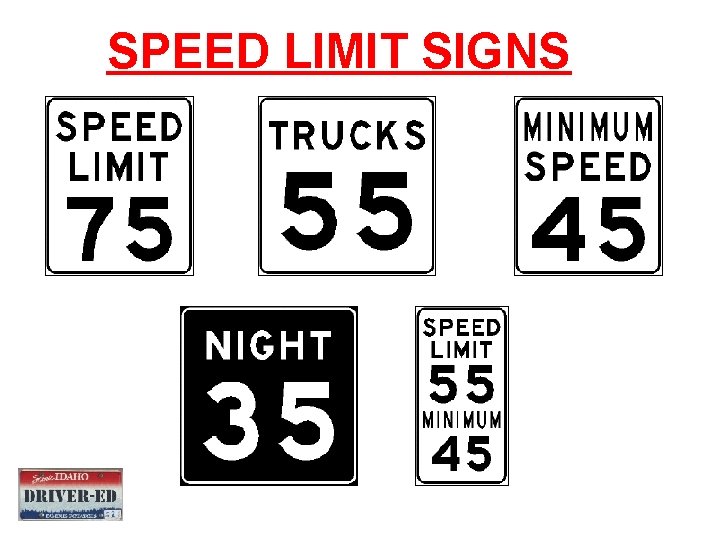 SPEED LIMIT SIGNS SPEED LIMIT SIGNS