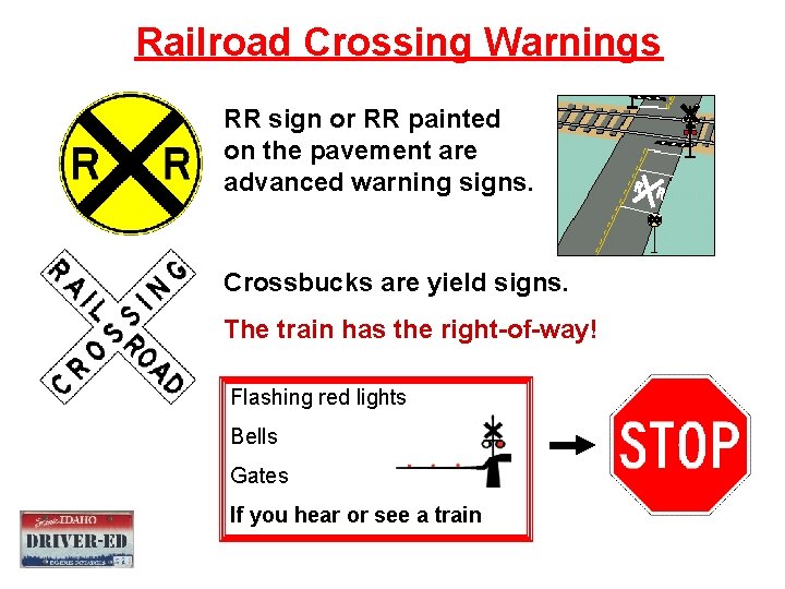 Railroad Crossing Warnings RR sign or RR painted on the pavement are advanced warning Railroad Crossing Warnings RR sign or RR painted on the pavement are advanced warning