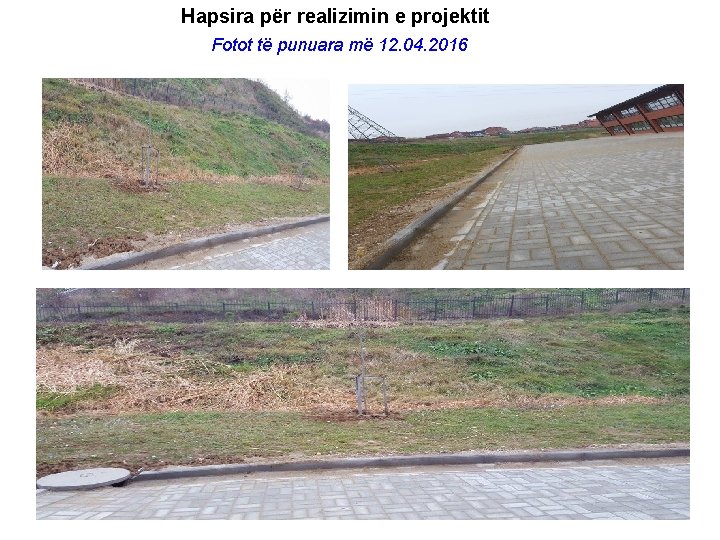 Hapsira pёr realizimin e projektit Fotot tё punuara mё 12. 04. 2016 