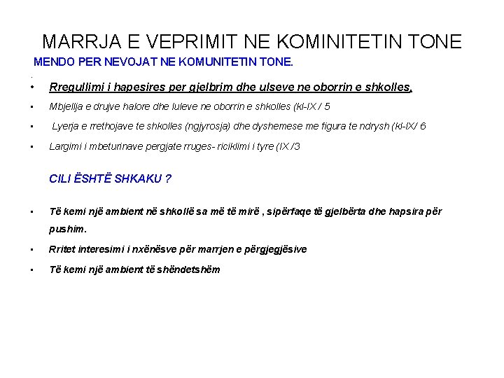 MARRJA E VEPRIMIT NE KOMINITETIN TONE MENDO PER NEVOJAT NE KOMUNITETIN TONE. . •